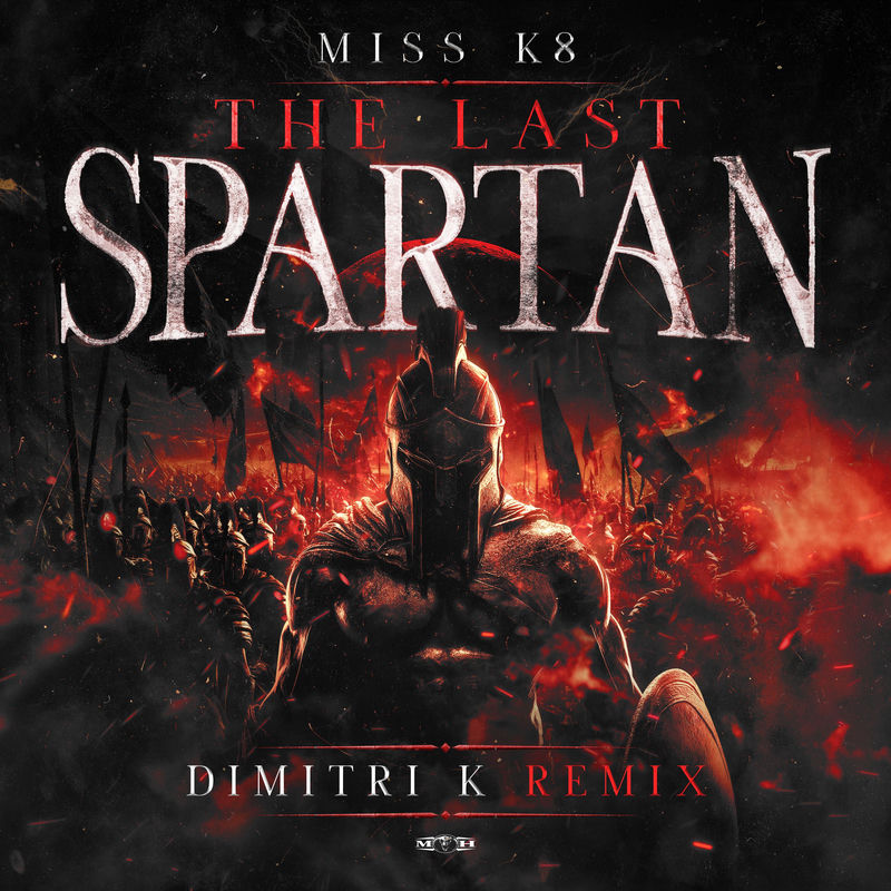 Miss K8 - The Last Spartan (Dimitri K Remix)