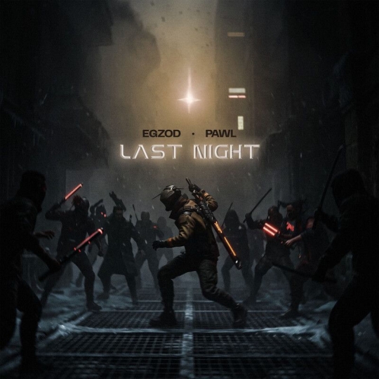 Egzod & Pawl - Last Night (Original Mix)