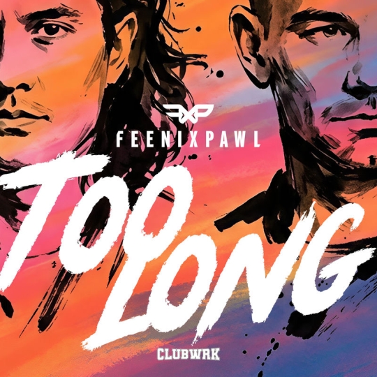 Feenixpawl - Too Long (Original Mix)