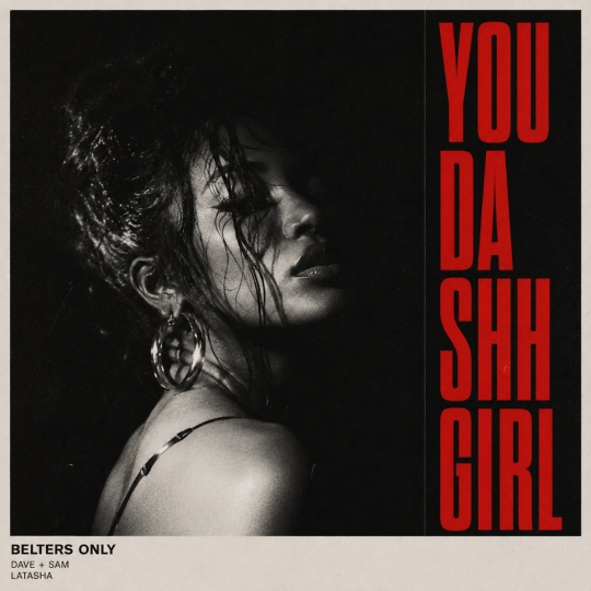 Latasha, Dave + Sam, Belters Only - You Da Shh Girl (Extended Mix)