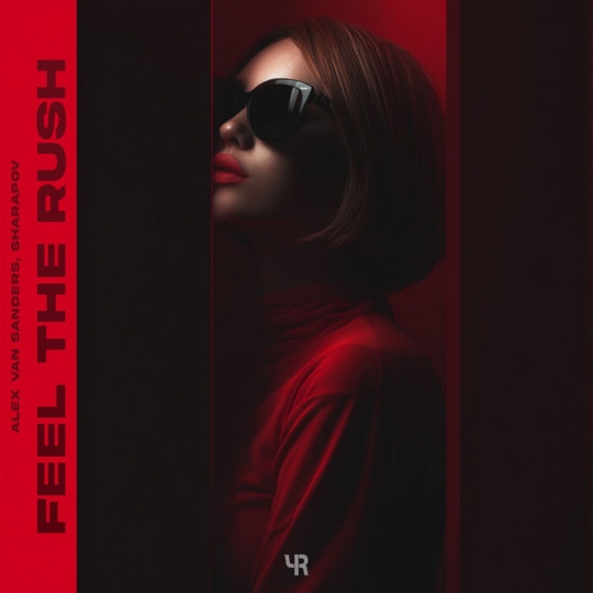 Alex van Sanders & Sharapov - Feel the Rush (Extended Mix)