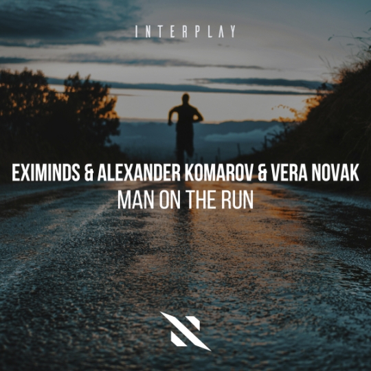 Eximinds, Alexander Komarov, Vera Novak - Man on the Run (Extended Mix)