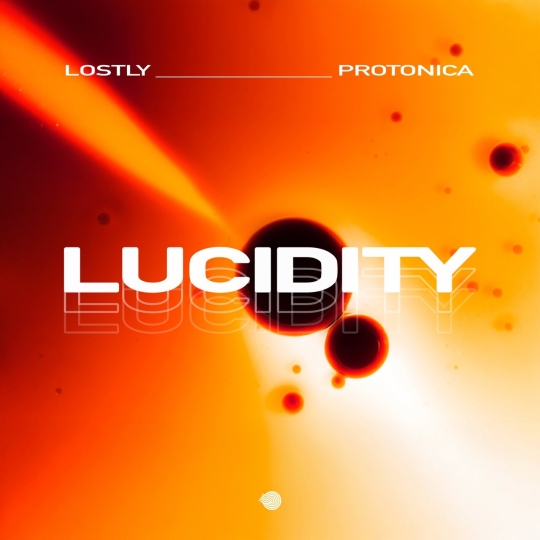 Lostly & Protonica - Lucidity (Original Mix)