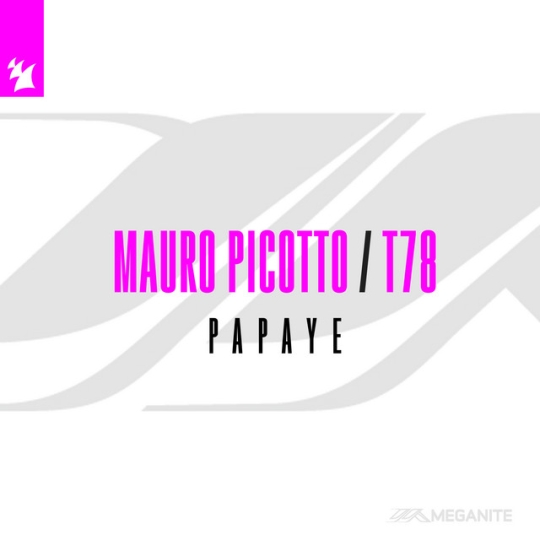 T78 & Mauro Picotto - Papaye (Extended Mix)