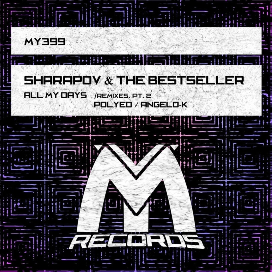 Sharapov & The Bestseller - All My Days (Angelo-K Remix)