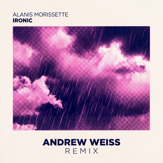 Alanis Morissette - Ironic (Andrew Weiss Extended Remix)