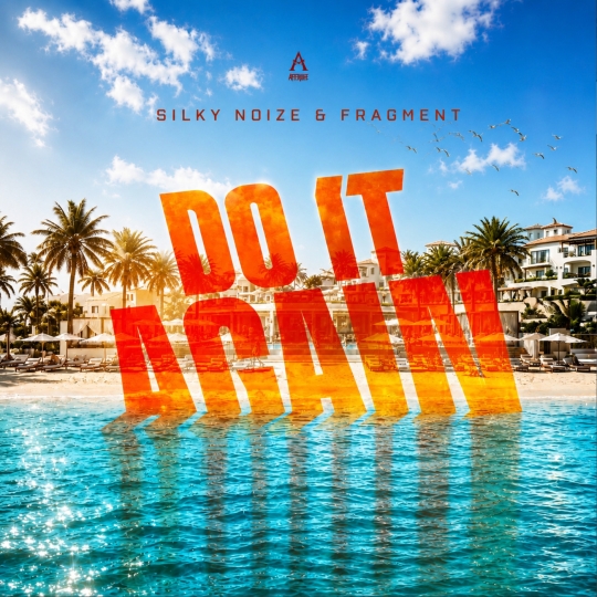 Fragment & Silky Noize - DO IT AGAIN (Extended Mix)