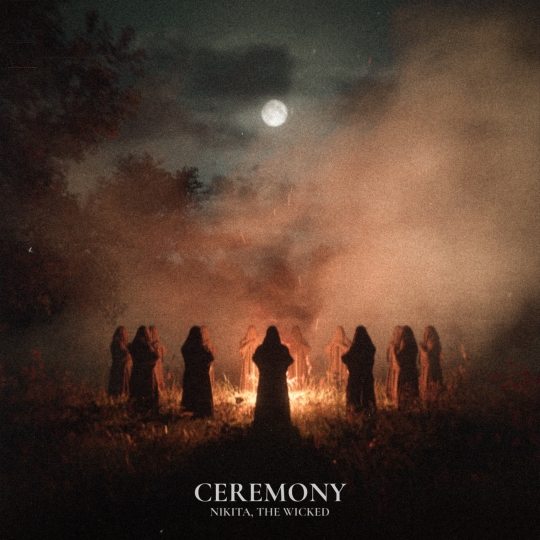 Nikita, the Wicked - CEREMONY (Original Mix)