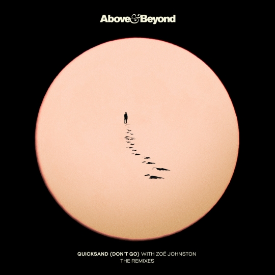 Above & Beyond and Zo&euml; Johnston - Quicksand (Don't Go) (Ciaran McAuley Extended Mix)