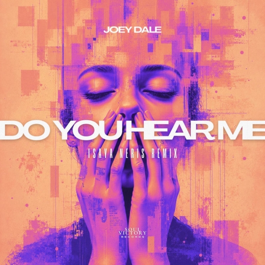 Isaya Neris & Joey Dale - Do You Hear Me (Extended Remix)