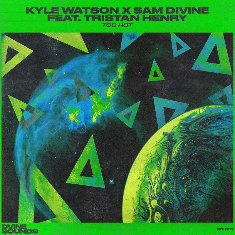Kyle Watson & Sam Divine - Too Hot (feat. Tristan Henry) (Extended Mix)