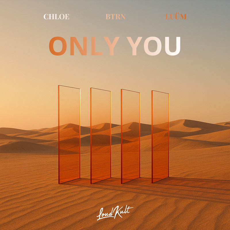Luum, Chloe & BTRN - Only You (Original Mix)