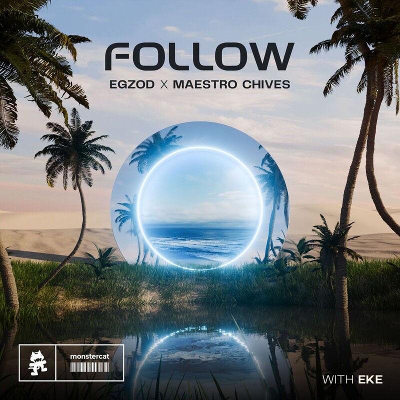 Egzod & Maestro Chives - Follow (feat. EKE) (Original Mix)