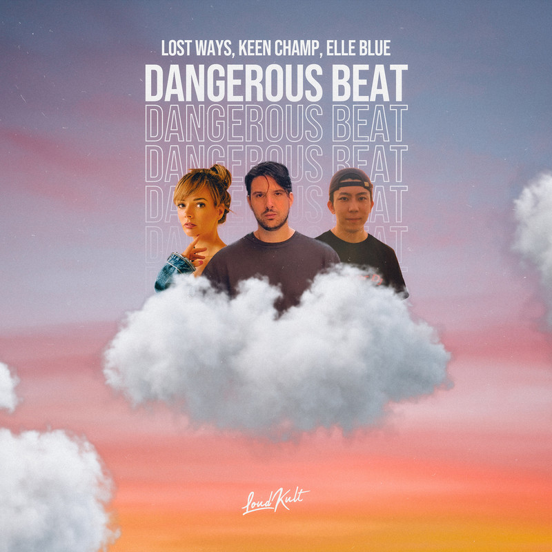 Keen Champ, Lost Ways & Elle Blue - Dangerous Beat (Original Mix)
