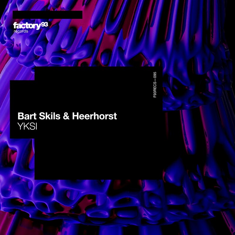 Bart Skils & Heerhorst - YKSI (Original Mix)