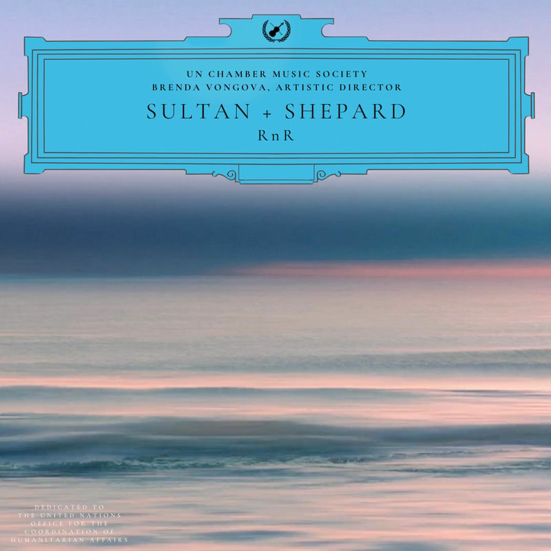 UN Chamber Music Society, Sultan + Shepard & Brenda Vongova - RnR (Remix)