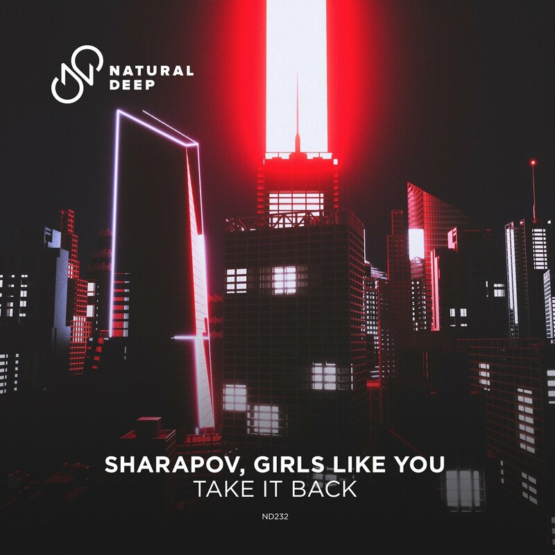 Sharapov & Girls Like You - Take It Back (Original Mix)