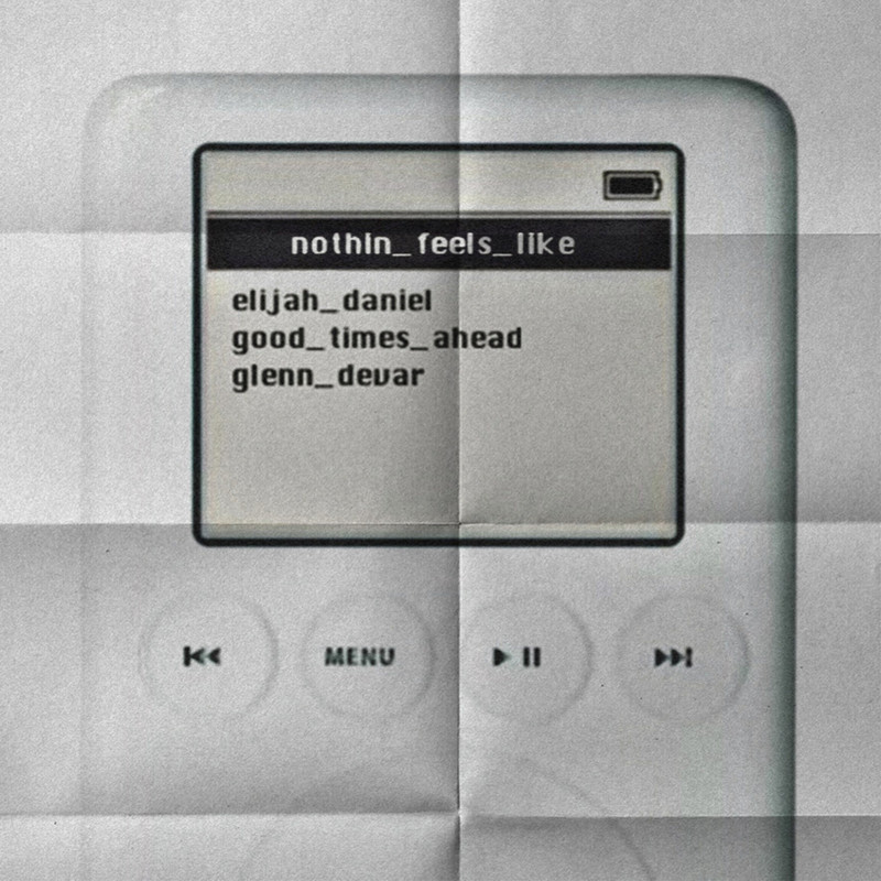 Elijah Daniel, Good Times Ahead & Glenn DeVar - NOTHIN' FEELS LIKE (Extended Mix)