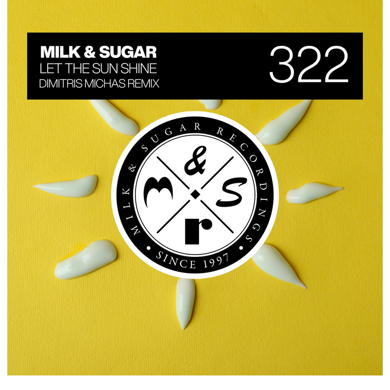 Milk & Sugar - Let The Sun Shine (Dimitris Michas Extended Remix)