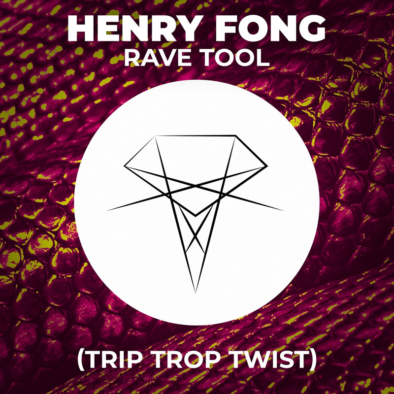 Henry Fong - Rave Tool (Trip Trop Extended Twist)