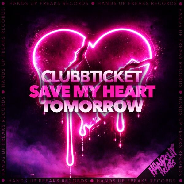 Clubbticket - Save My Heart Tomorrow (Extended Mix)