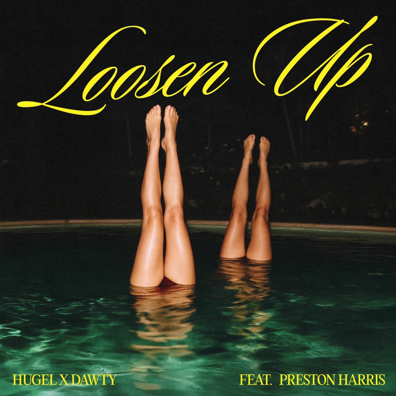 HUGEL, Dawty & Preston Harris - Loosen Up (Original Mix)
