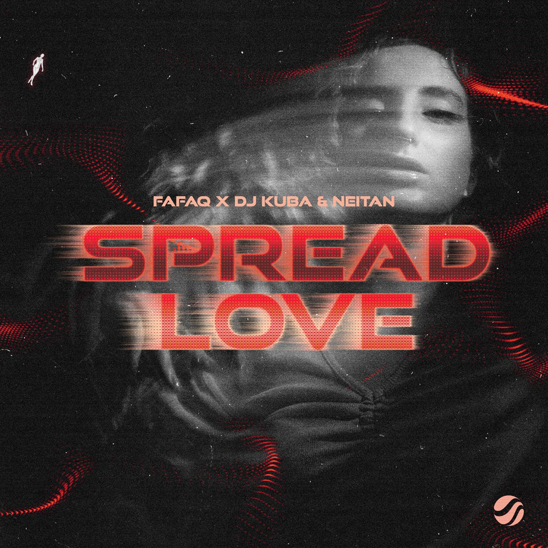 Fafaq x DJ Kuba & Neitan - Spread Love (Extended Mix)