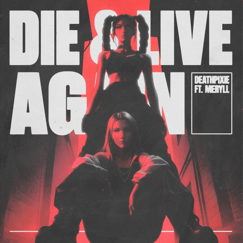 DEATHPIXIE - DIE & LIVE AGAIN (feat. Meryll) (Extended Mix)