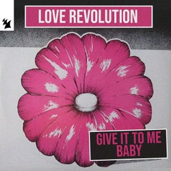 Love Revolution - Give It To Me Baby (Extended Mix)