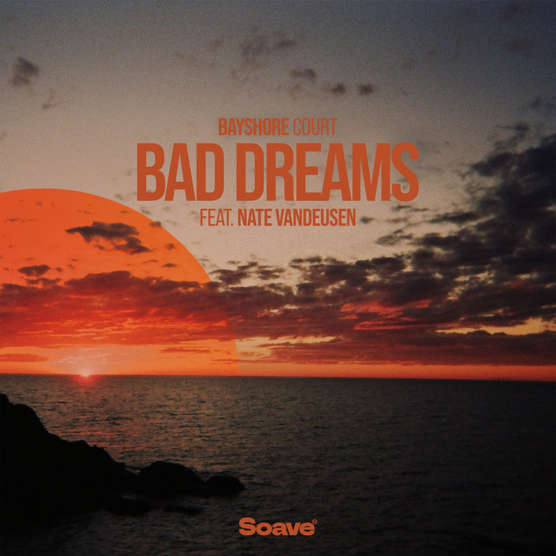 Bayshore Court - Bad Dreams (feat. Nate VanDeusen) (Original Mix)