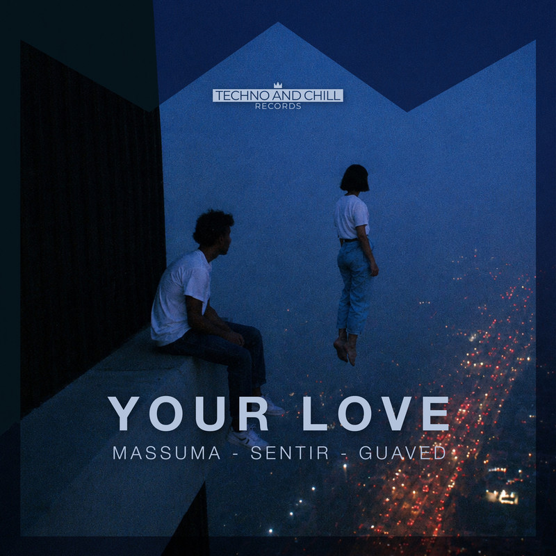 sentir, Guaved, Massuma - Your Love (Extended Mix)