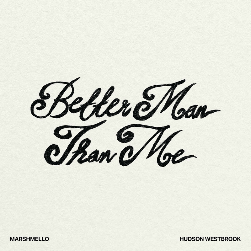 Marshmello & Hudson Westbrook - Better Man Than Me (Original Mix)