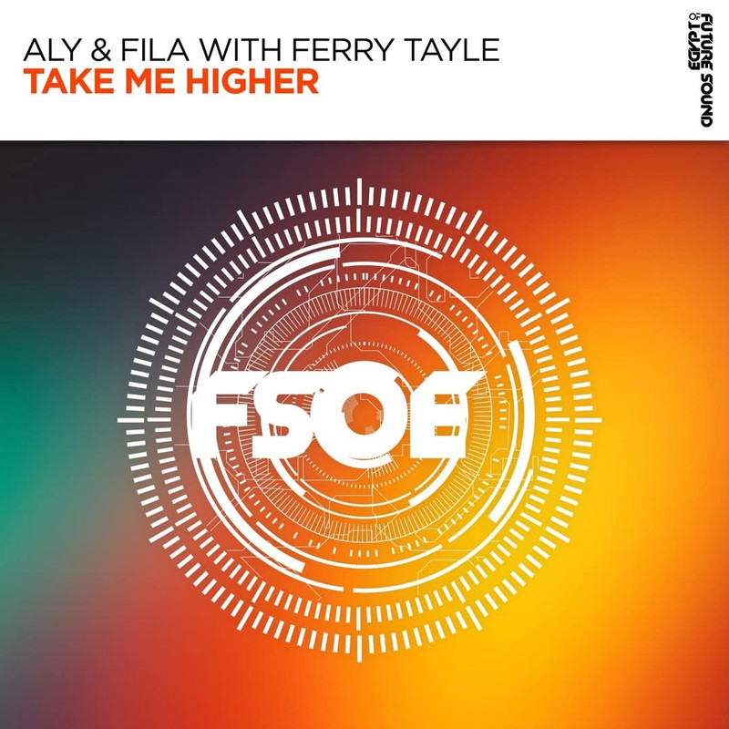 Aly & Fila with Ferry Tayle - Take Me Higher (Extended Mix)
