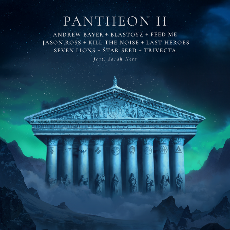 Andrew Bayer, Blastoyz, Feed Me, Jason Ross, Kill The Noise, Last Heroes, Seven Lions, STAR SEED, Trivecta - Pantheon II (feat. Sarah Herz) (Original Mix)
