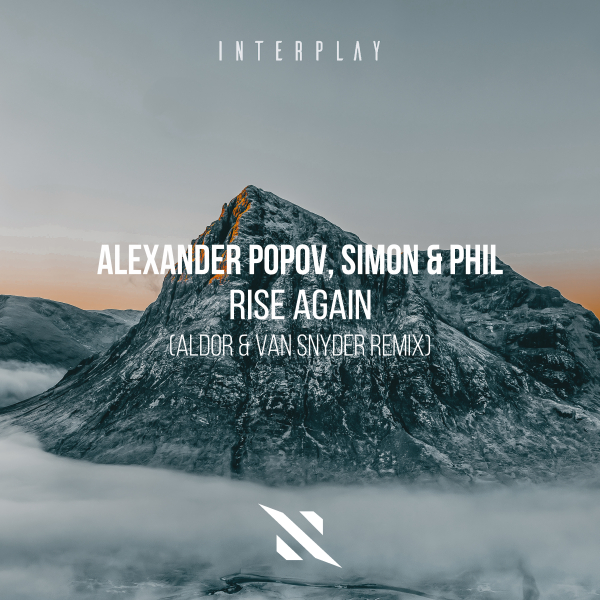 Alexander Popov, Simon & Phil - Rise Again (Aldor & Van Snyder Extended Remix)