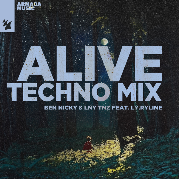 Ben Nicky, LNY TNZ & Ly.Ryline - Alive (Techno Extended Mix)