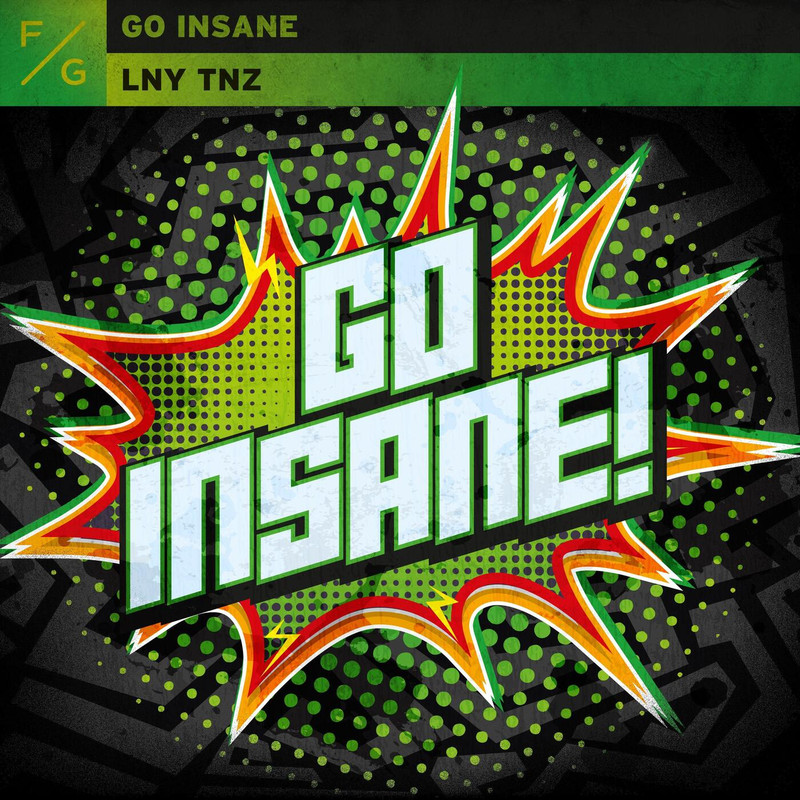LNY TNZ - Go Insane (Extended Mix)