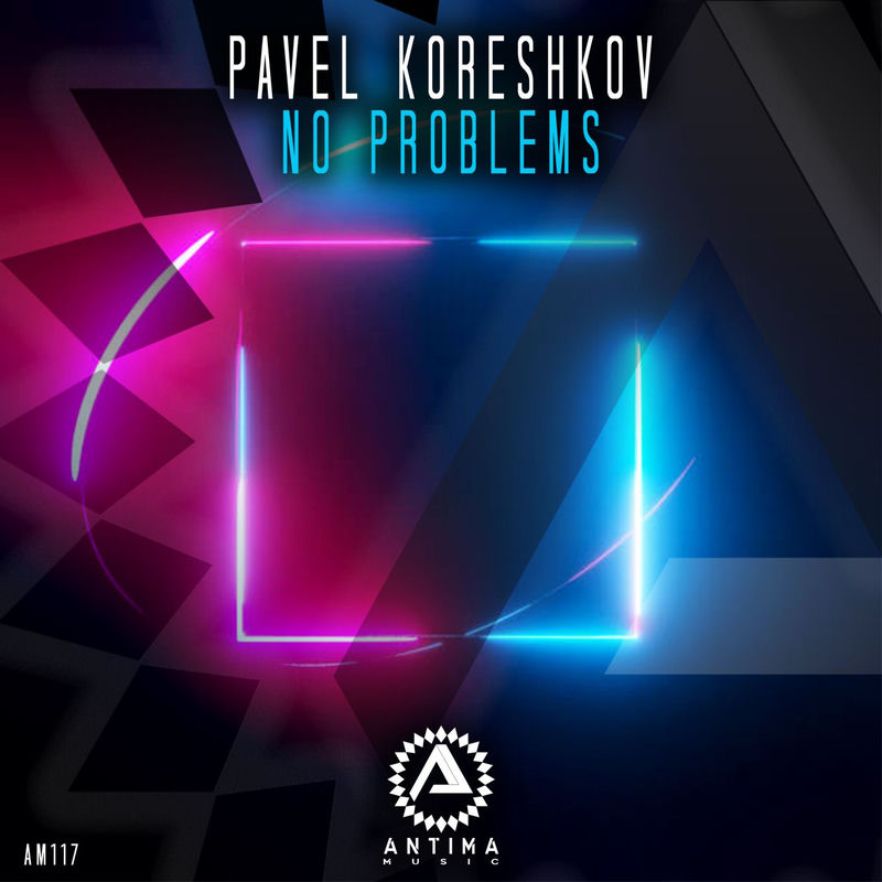 Pavel Koreshkov - No Problems (Extended Mix)