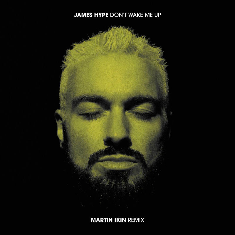 James Hype - Don't Wake Me Up (Martin Ikin Remix)