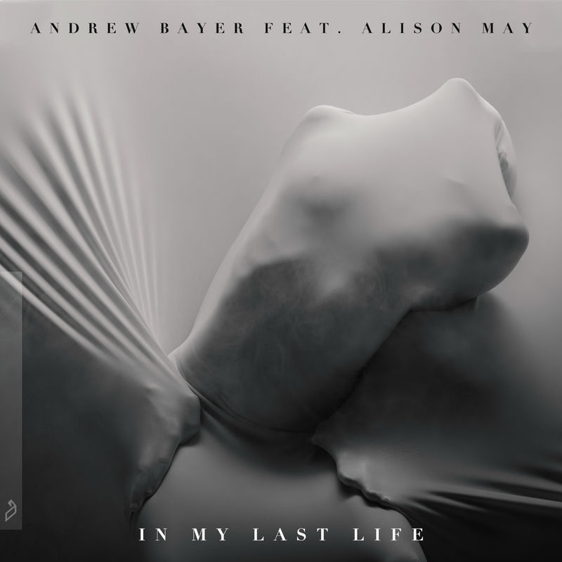 Andrew Bayer & Alison May - In My Last Life (In My Next Life Mix)