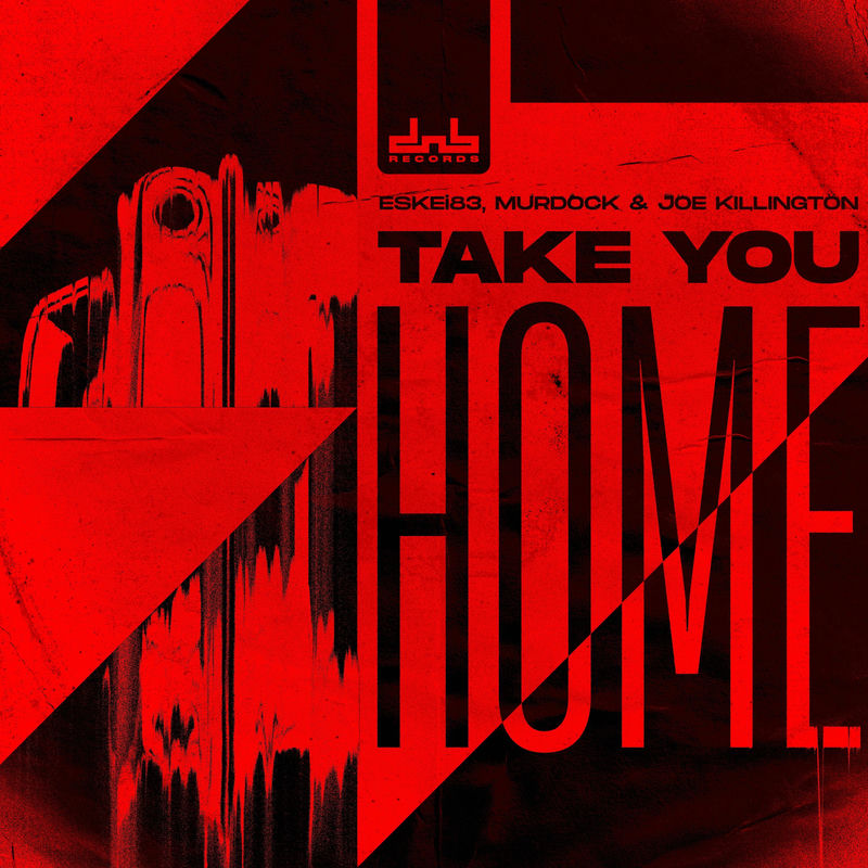 Eskei83, Murdock & Joe Killington - Take You Home (Original Mix)