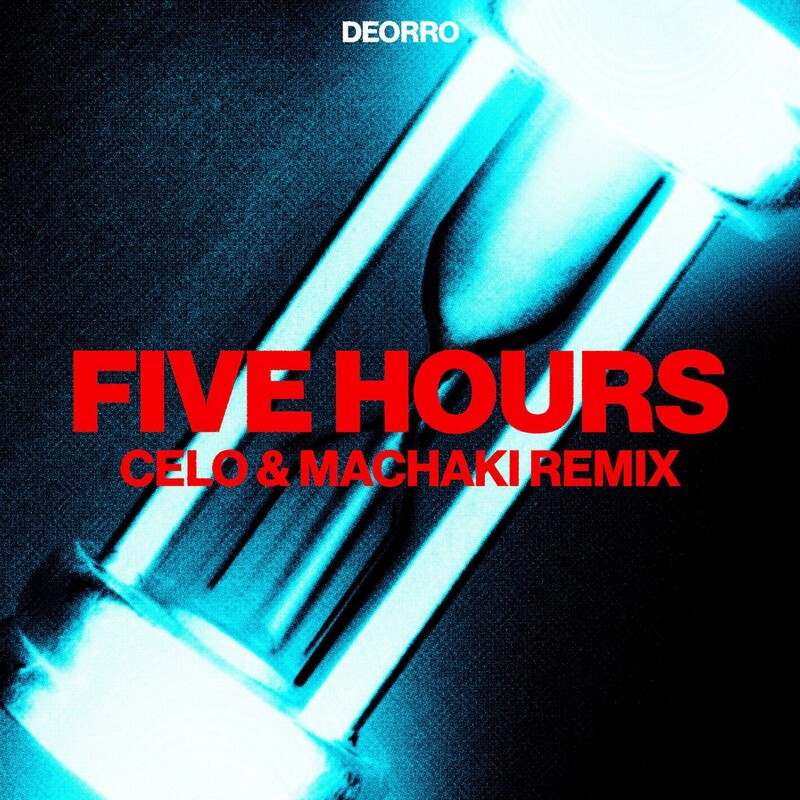 Deorro - Five Hours (CELO & MACHAKI Remix)