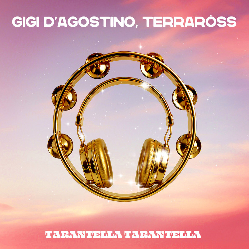 Gigi D'Agostino & Terrar&ograve;ss - Tarantella Tarantella (GIGI DAG Extended Mix)