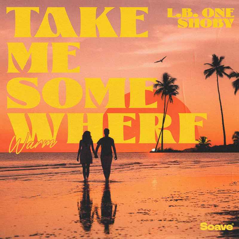 L.B. One & Shoby - Take Me Somewhere (Warm) (Original Mix)