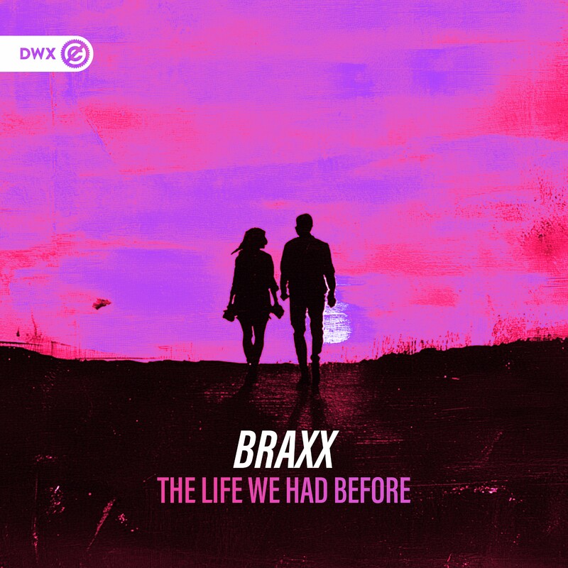 Braxx & Dirty Workz - The Life We Had Before (Original Mix)