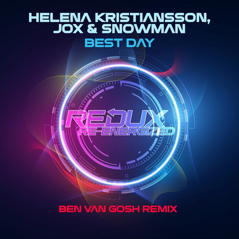 Helena Kristiansson, Jox & Snowman - Best Day (Ben van Gosh Extended Remix)