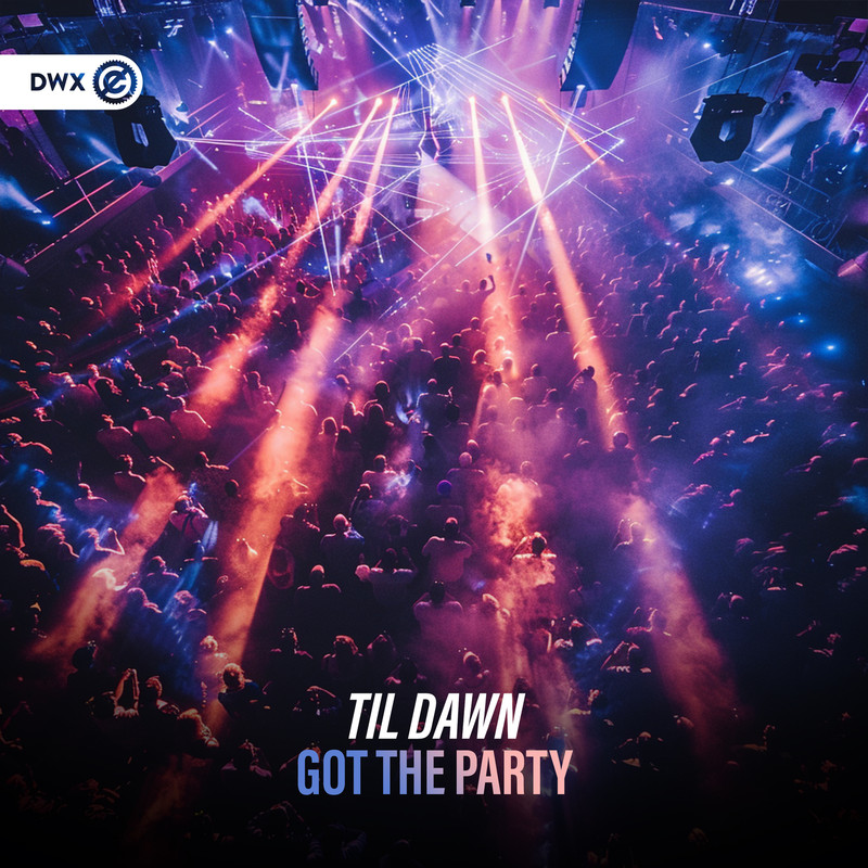 Til Dawn & Dirty Workz - Got The Party (Extended Mix)