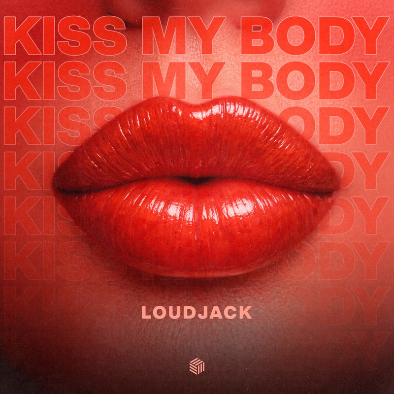 Loudjack - Kiss My Body (Extended Mix)
