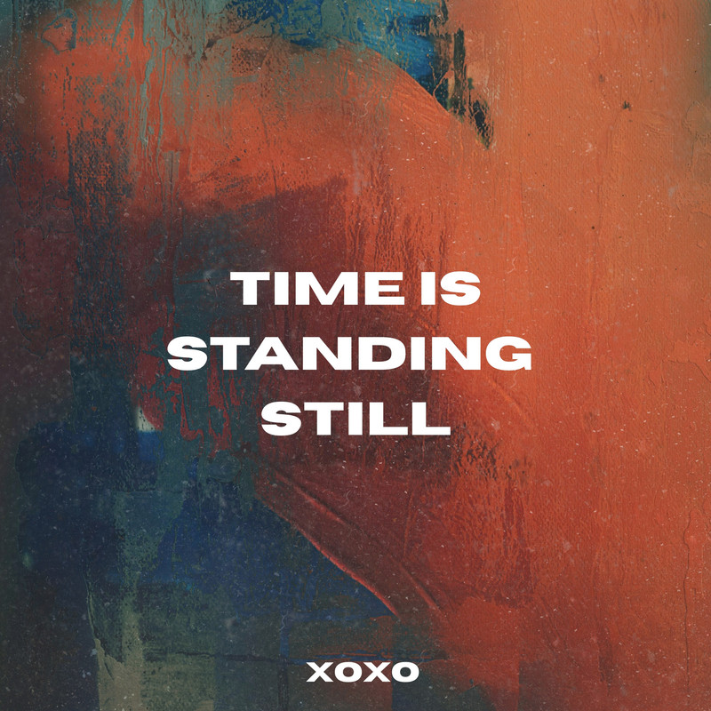 XOXO - Time Is Standing Still (Original Mix)