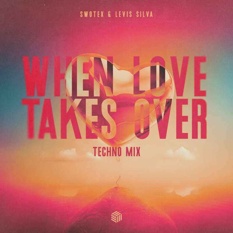 Swotex & Levis Silva - When Love Takes Over (Techno Extended Mix)